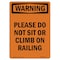 Signmission Safety Sign, OSHA WARNING, 5" Height, Please Do Not Sit Or Climb On Railing, Portrait OS-WS-D-35-V-13430 - alternate 1